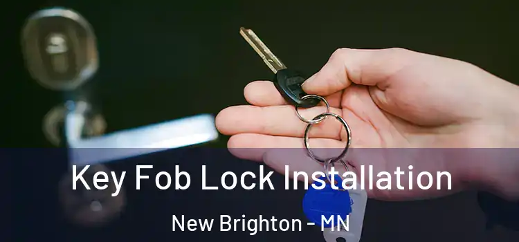 Key Fob Lock Installation New Brighton - MN
