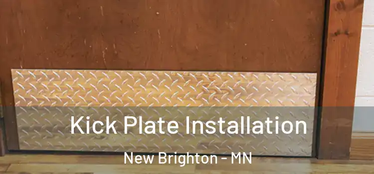 Kick Plate Installation New Brighton - MN